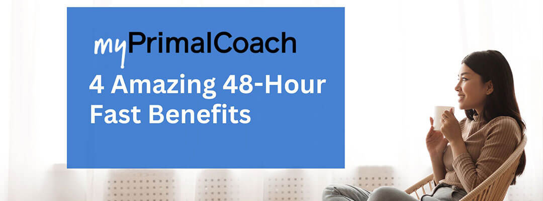 The amazing 48-hour fast benefits are definitely worth waiting for.