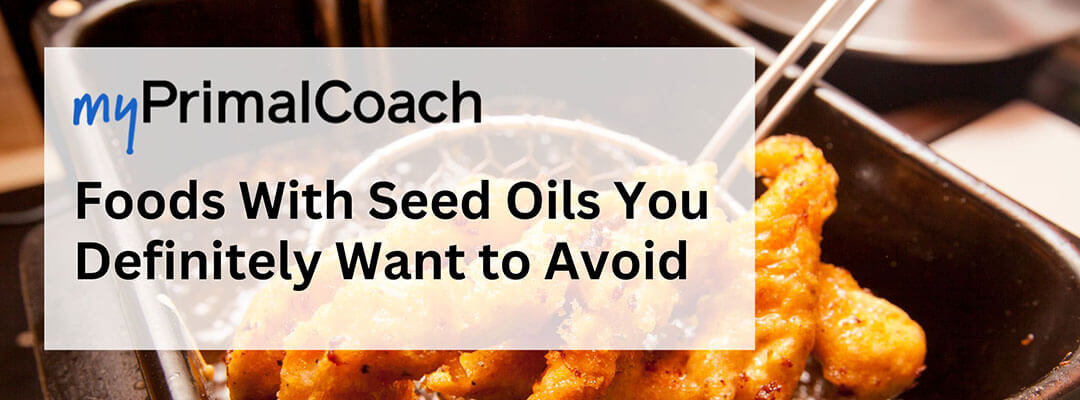 Foods with seed oils are harder to avoid than you realize.