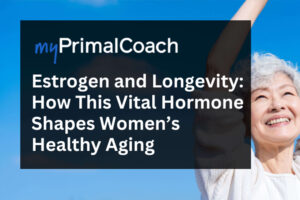 Estrogen and longevity go hand-in-hand, when it comes to healthy aging in women.